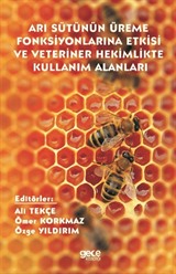 Arı Sütünün Üreme Fonksiyonları Üzerine Etkisi ve Veteriner Hekimlikte Kullanım Alanları