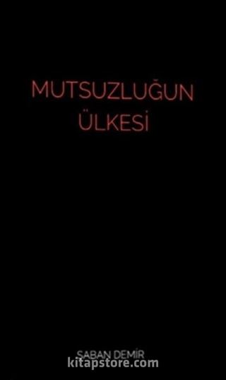 Mutsuzluğun Ülkesi