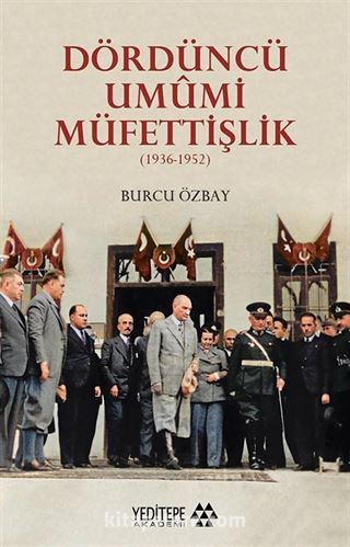 Dördüncü Umûmi Müfettişlik (1936-1952)