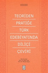 Teoriden Pratiğe Türk Edebiyatında Diliçi Çeviri