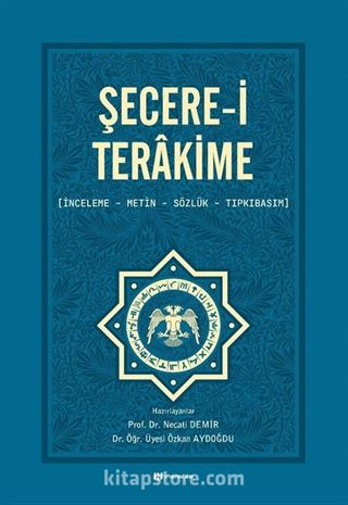 Şecere-i Terakime (İnceleme, Metin, Sözlük, Tıpkıbasım)