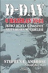 D-DAY: 6 Haziran 1944 II. Dünya Savaşı'nın Nefes Kesen Mücadelesi