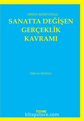 Erwin Rosenthal: Sanatta Değişen Gerçeklik Kavramı