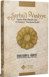 Şerhu'l Vasiyye Ebu Hanife'nin el-Vasiyye Eserinin Şerhi