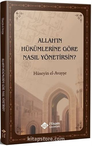 Allah'ın Hükümlerine Göre Nasıl Yönetirsin