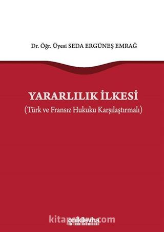 Yararlılık İlkesi (Türk ve Fransız Hukuku Karşılaştırmalı)