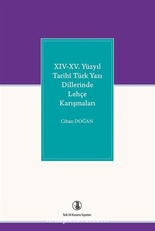 XIV-XV. Yüzyıl Tarihî Türk Yazı Dillerinde Lehçe Karışmaları