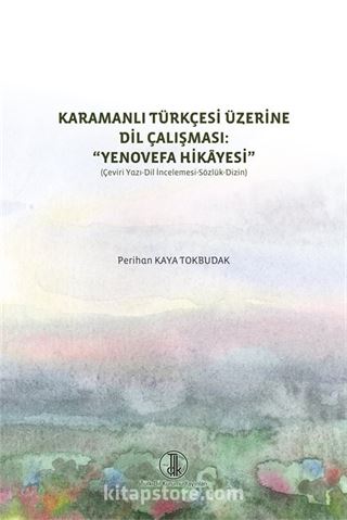 Karamanlı Türkçesi Üzerine Dil Çalışması: ''Yenovefa Hikayesi