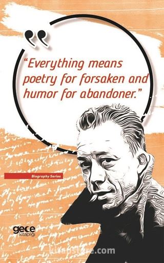 Everything Means Poetry For Forsaken And Humor For Abandoner