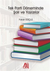 Tek Parti Döneminde Şair ve Yazarlar