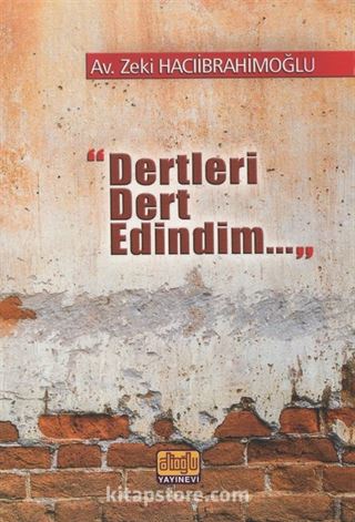 Dertleri Dert Edindim