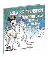 Asla Bir Prensesin Unıcorn'uyla Boyama Yapmasına İzin Verme