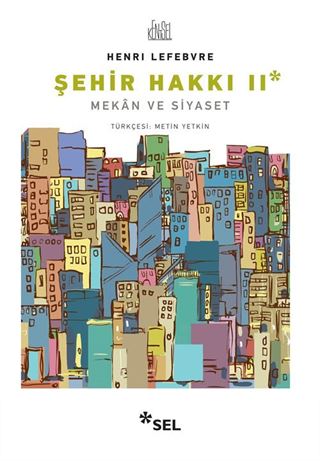 Şehir Hakkı II - Mekan ve Siyaset