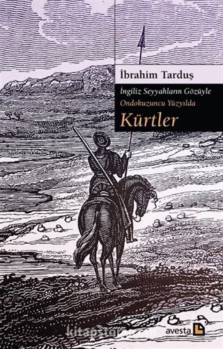 İngiliz Seyyahların Gözüyle Ondokuzuncu Yüzyılda Kürtler