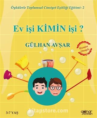 Öykülerle Toplumsal Cinsiyet Eşitliği Eğitimi 2 / Ev İşi Kimin İşi?