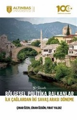 Bölgesel Politika Balkanlar: İlk Çağlardan İki Savaş Arası Döneme