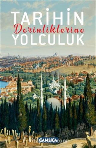 Tarihin Derinliklerine Yolculuk