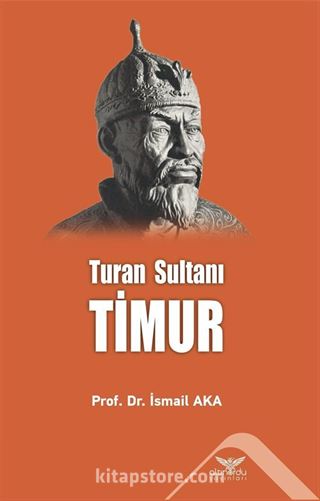 Turan Sultanı Timur