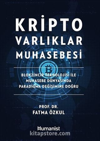 Kripto Varlıklar Muhasebesi: Blokzincir Teknolojisi ile Muhasebe Dünyasında Paradigma Değişimine Doğru