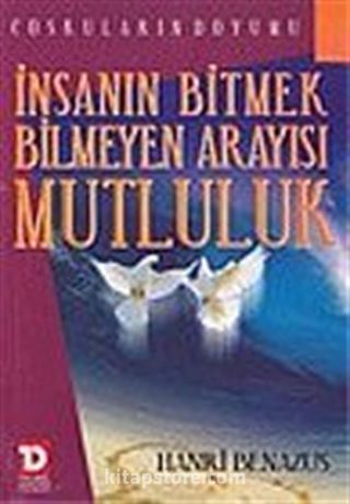 İnsanın Bitmek Bilmeyen Arayışı Mutluluk