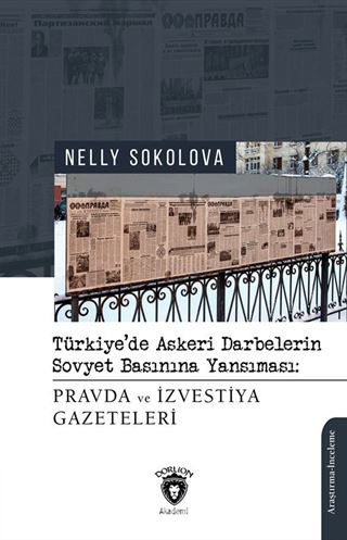 Türkiye'de Askeri Darbelerin Sovyet Basınına Yansıması: Pravda ve İzvestiya Gazeteleri