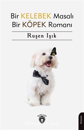 Bir Kelebek Masalı Bir Köpek Romanı