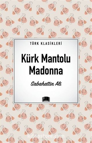 Kürk Mantolu Madonna / Türk Klasikleri