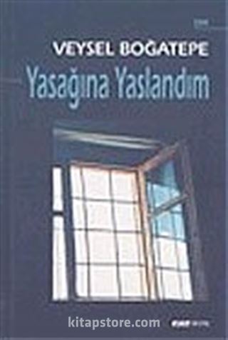 Yasağına Yaslandım