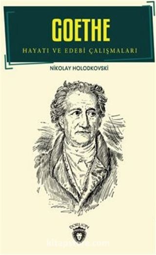 Goethe Hayatı Ve Edebi Çalışmaları Biyografi