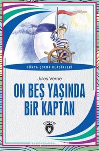 On Beş Yaşında Bir Kaptan Dünya Çocuk Klasikleri (7-12 Yaş)