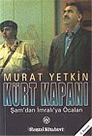 Kürt Kapanı: Şam'dan İmralı'ya Öcalan