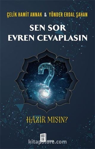 Sen Sor Evren Cevaplasın Hazır Mısın?