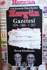 Türk Basınında Ülkücü Hareket Hergün Gazetesi (Cilt 1)