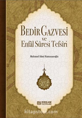 Bedir Gazvesi ve Enfal Suresi Tefsiri