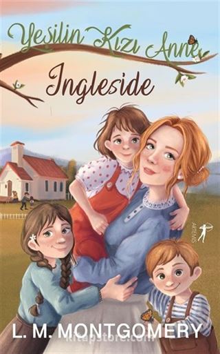 Yeşilin Kızı Anne 6: Ingleside (Ciltli)