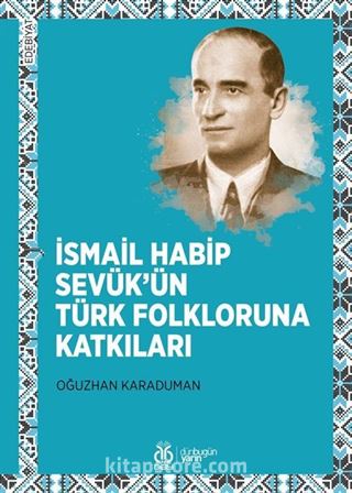 İsmail Habip Sevük'ün Türk Folkloruna Katkıları