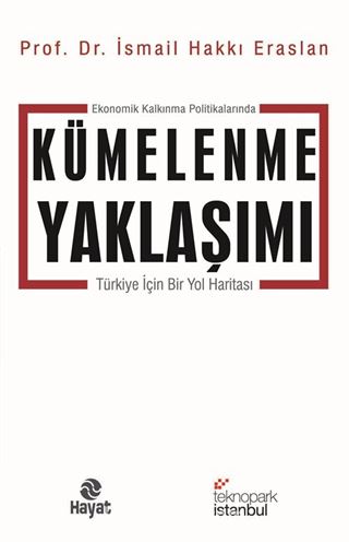 Ekonomik Kalkınma Politikalarında Kümelenme Yaklaşımı