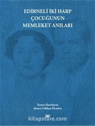 Edirneli İki Harp Çocuğunun Memleket Anıları