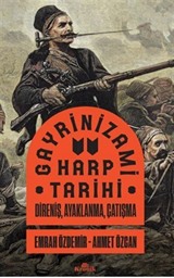 Gayrinizami Harp Tarihi Direniş, Ayaklanma, Çatışma