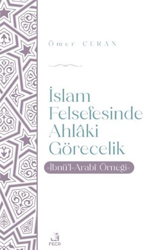 İslam Felsefesinde Ahlaki Görecelik