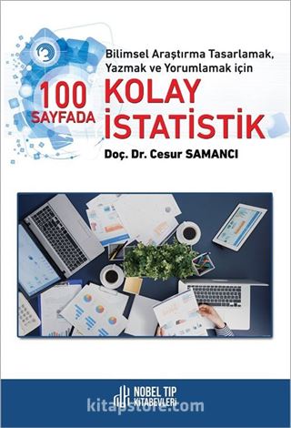 Bilimsel Araştırma Tasarlamak, Yazmak ve Yorumlamak için 100 Sayfada Kolay İstatistik