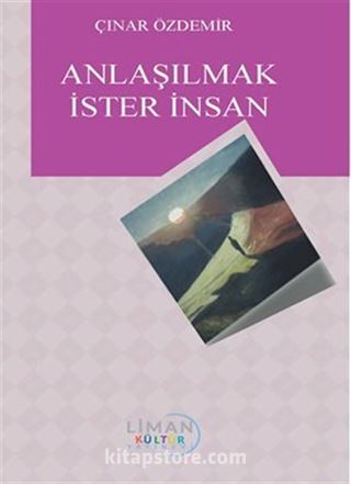 Anlaşılmak İster İnsan