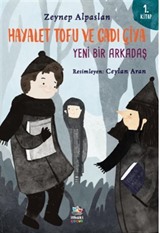 Hayalet Tofu ve Cadı Çiya - 1.Kitap Yeni Bir Arkadaş