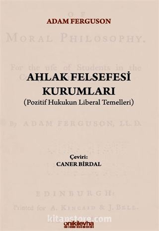 Ahlak Felsefesi Kurumları (Pozitif Hukukun Liberal Temelleri)