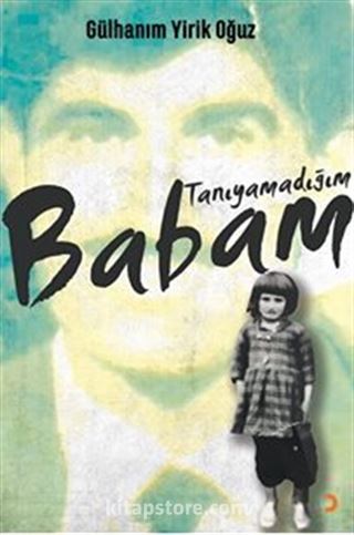 Tanıyamadığım Babam