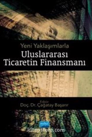 Yeni Yaklaşımlarla Uluslararası Ticaretin Finansmanı