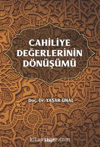 Cahiliye Değerlerinin Dönüşümü