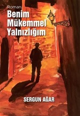 Benim Mükemmel Yalnızlığım