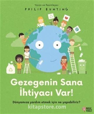 Gezegenin Sana İhtiyacı Var!