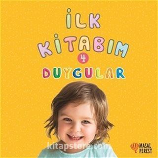 İlk Kitabım 4 - Duygular